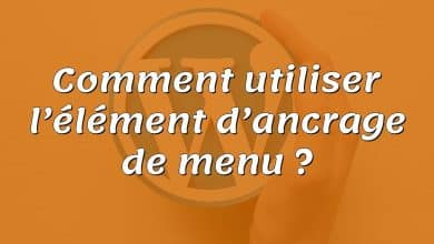 Comment utiliser l’élément d’ancrage de menu ?